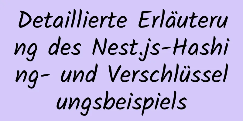 Detaillierte Erläuterung des Nest.js-Hashing- und Verschlüsselungsbeispiels