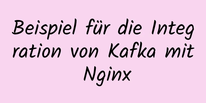 Beispiel für die Integration von Kafka mit Nginx