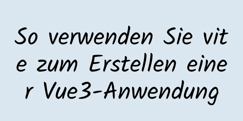 So verwenden Sie vite zum Erstellen einer Vue3-Anwendung