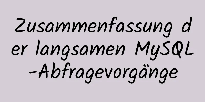 Zusammenfassung der langsamen MySQL-Abfragevorgänge