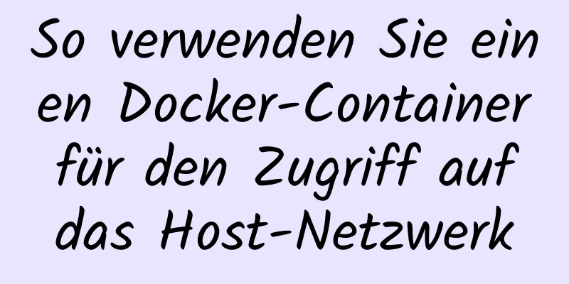 So verwenden Sie einen Docker-Container für den Zugriff auf das Host-Netzwerk