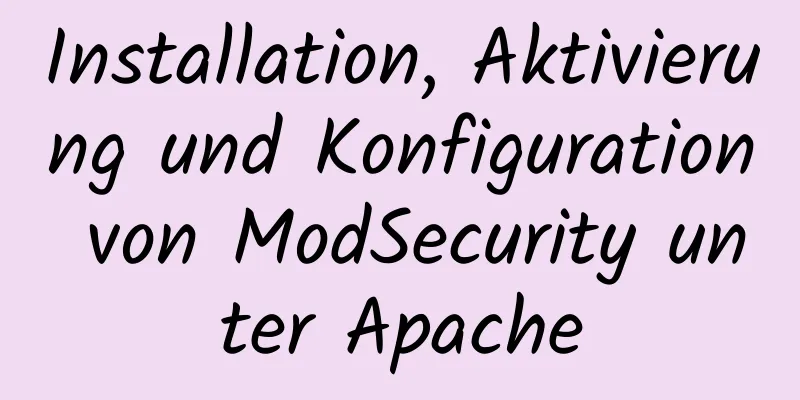 Installation, Aktivierung und Konfiguration von ModSecurity unter Apache