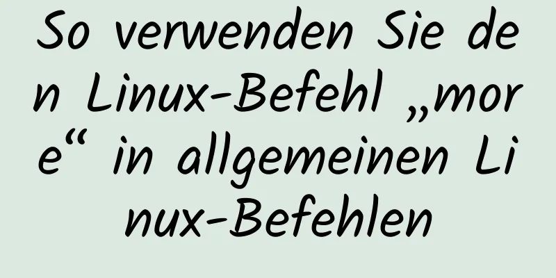 So verwenden Sie den Linux-Befehl „more“ in allgemeinen Linux-Befehlen