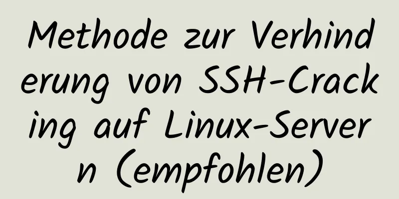 Methode zur Verhinderung von SSH-Cracking auf Linux-Servern (empfohlen)