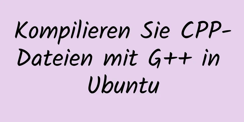 Kompilieren Sie CPP-Dateien mit G++ in Ubuntu