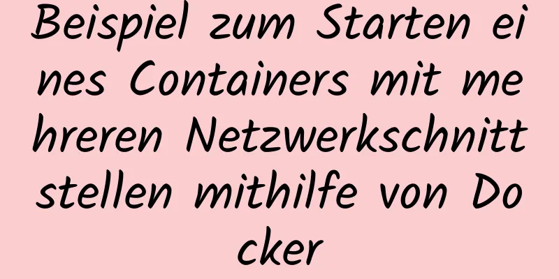 Beispiel zum Starten eines Containers mit mehreren Netzwerkschnittstellen mithilfe von Docker