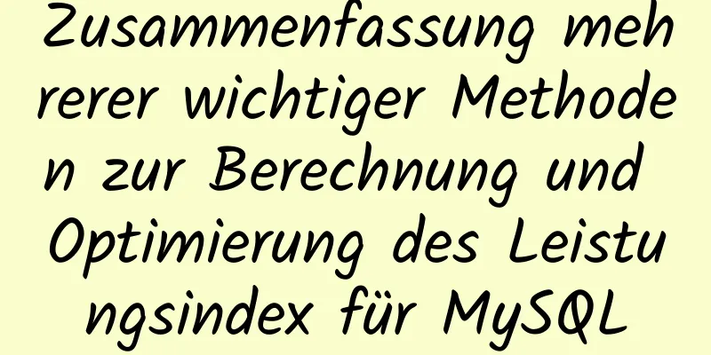 Zusammenfassung mehrerer wichtiger Methoden zur Berechnung und Optimierung des Leistungsindex für MySQL