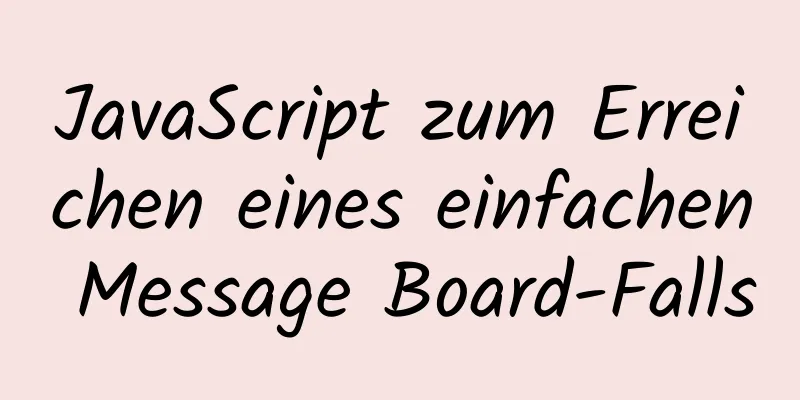 JavaScript zum Erreichen eines einfachen Message Board-Falls