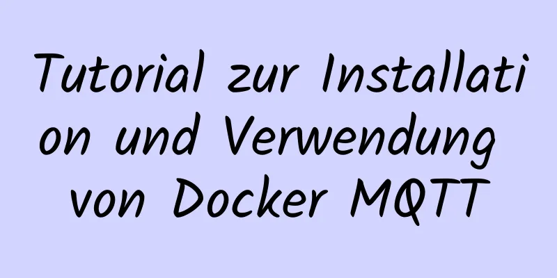 Tutorial zur Installation und Verwendung von Docker MQTT