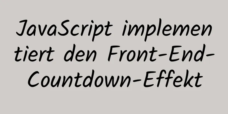 JavaScript implementiert den Front-End-Countdown-Effekt