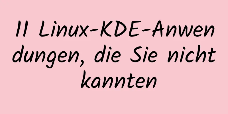 11 Linux-KDE-Anwendungen, die Sie nicht kannten