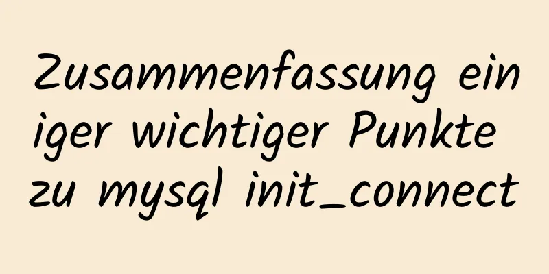 Zusammenfassung einiger wichtiger Punkte zu mysql init_connect