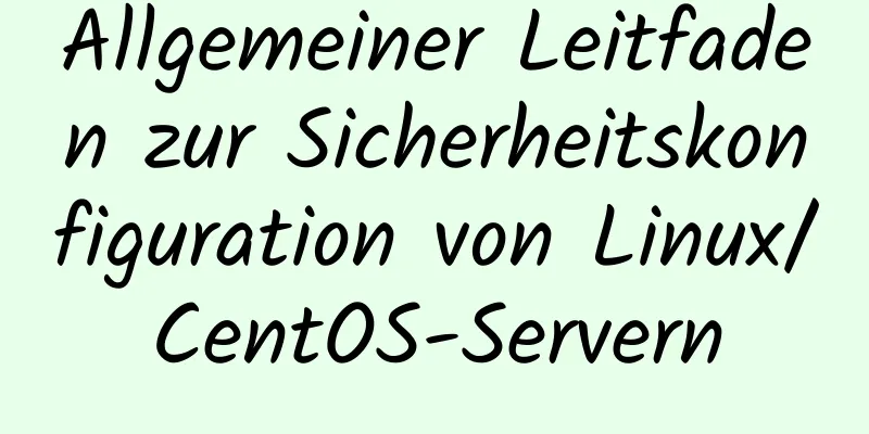 Allgemeiner Leitfaden zur Sicherheitskonfiguration von Linux/CentOS-Servern