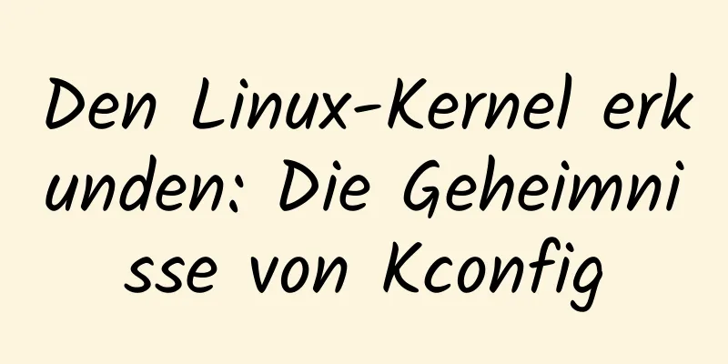 Den Linux-Kernel erkunden: Die Geheimnisse von Kconfig