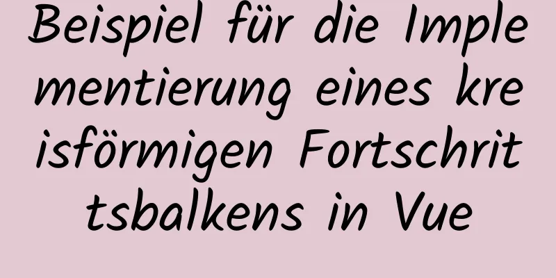 Beispiel für die Implementierung eines kreisförmigen Fortschrittsbalkens in Vue