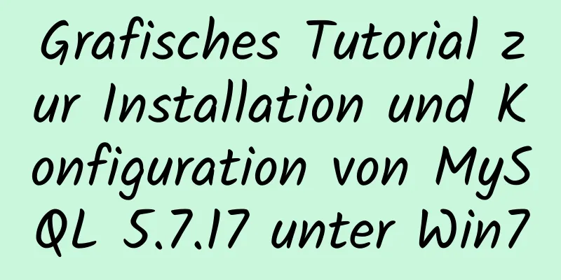 Grafisches Tutorial zur Installation und Konfiguration von MySQL 5.7.17 unter Win7