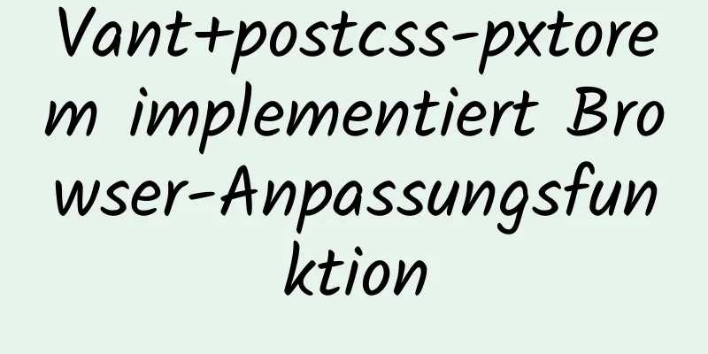 Vant+postcss-pxtorem implementiert Browser-Anpassungsfunktion