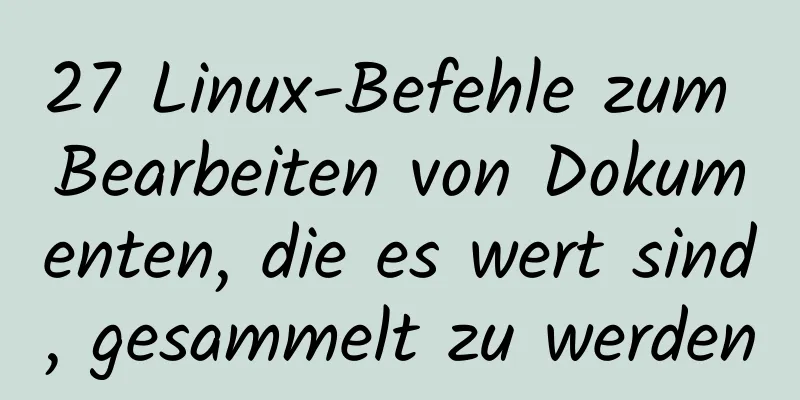 27 Linux-Befehle zum Bearbeiten von Dokumenten, die es wert sind, gesammelt zu werden