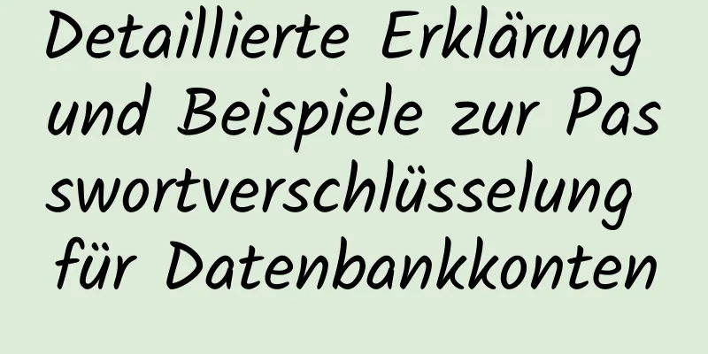 Detaillierte Erklärung und Beispiele zur Passwortverschlüsselung für Datenbankkonten