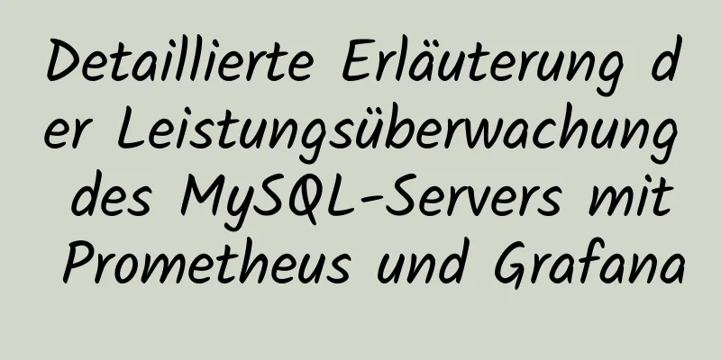 Detaillierte Erläuterung der Leistungsüberwachung des MySQL-Servers mit Prometheus und Grafana