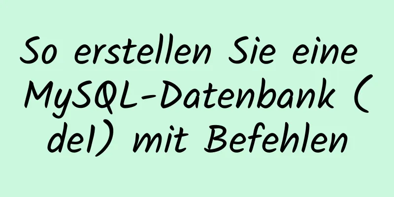 So erstellen Sie eine MySQL-Datenbank (de1) mit Befehlen