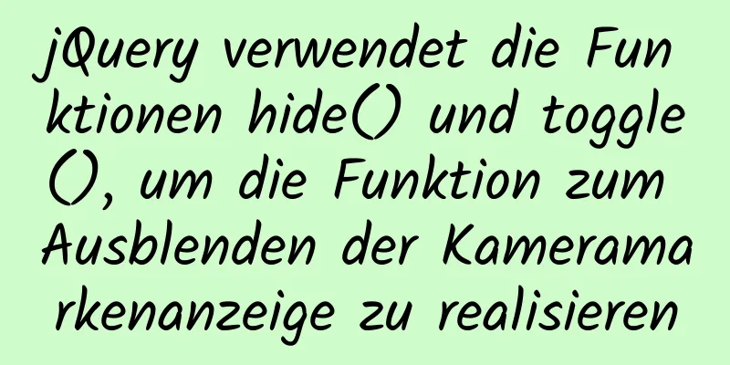 jQuery verwendet die Funktionen hide() und toggle(), um die Funktion zum Ausblenden der Kameramarkenanzeige zu realisieren