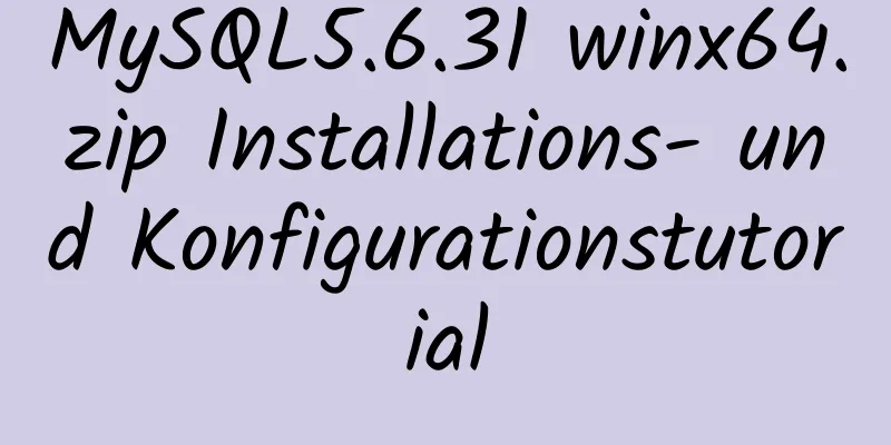 MySQL5.6.31 winx64.zip Installations- und Konfigurationstutorial