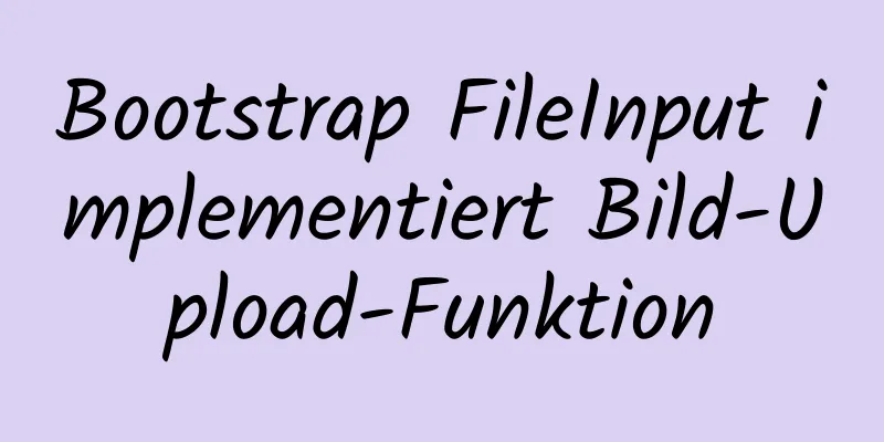 Bootstrap FileInput implementiert Bild-Upload-Funktion