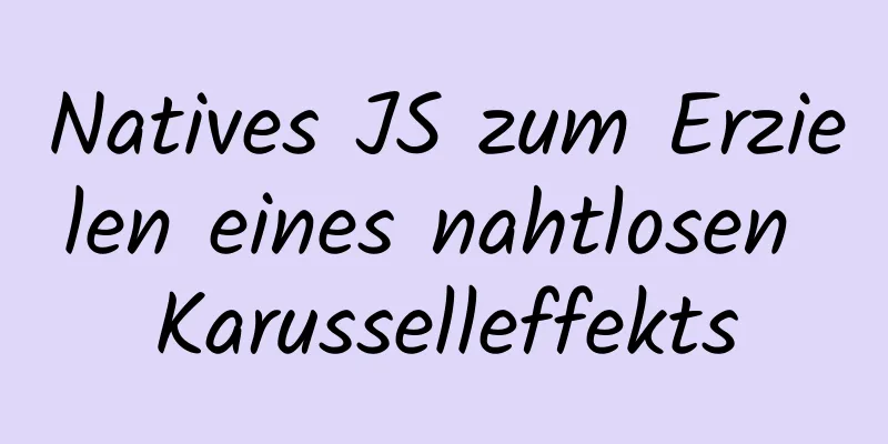 Natives JS zum Erzielen eines nahtlosen Karusselleffekts