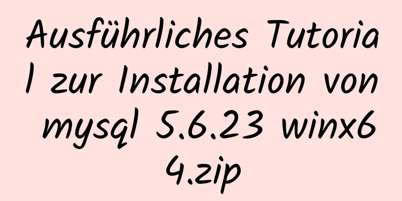 Ausführliches Tutorial zur Installation von mysql 5.6.23 winx64.zip