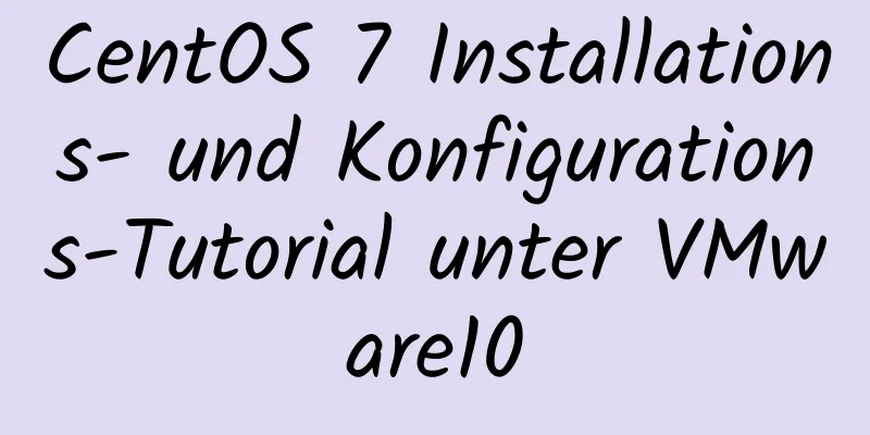 CentOS 7 Installations- und Konfigurations-Tutorial unter VMware10