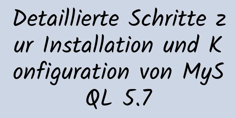 Detaillierte Schritte zur Installation und Konfiguration von MySQL 5.7