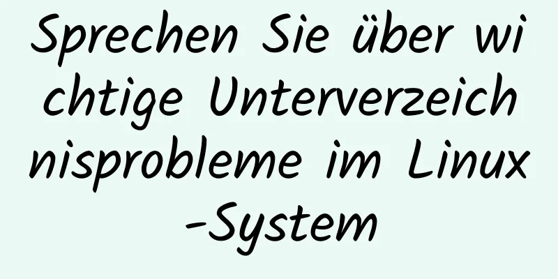 Sprechen Sie über wichtige Unterverzeichnisprobleme im Linux-System