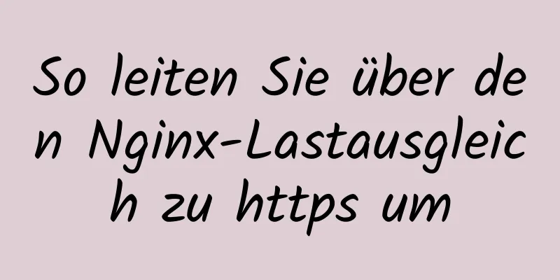 So leiten Sie über den Nginx-Lastausgleich zu https um