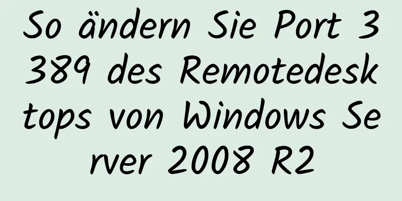 So ändern Sie Port 3389 des Remotedesktops von Windows Server 2008 R2