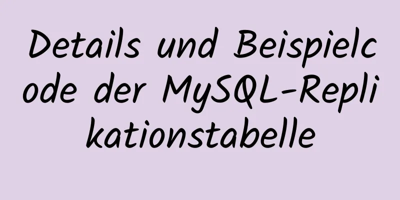 Details und Beispielcode der MySQL-Replikationstabelle