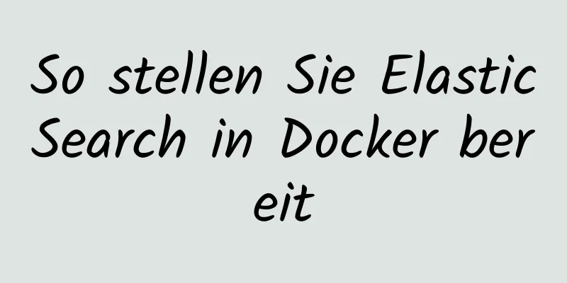 So stellen Sie ElasticSearch in Docker bereit