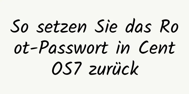 So setzen Sie das Root-Passwort in CentOS7 zurück