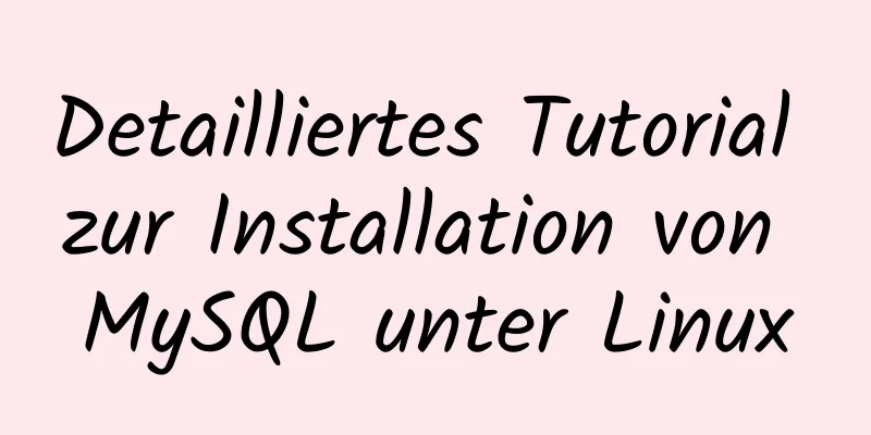 Detailliertes Tutorial zur Installation von MySQL unter Linux