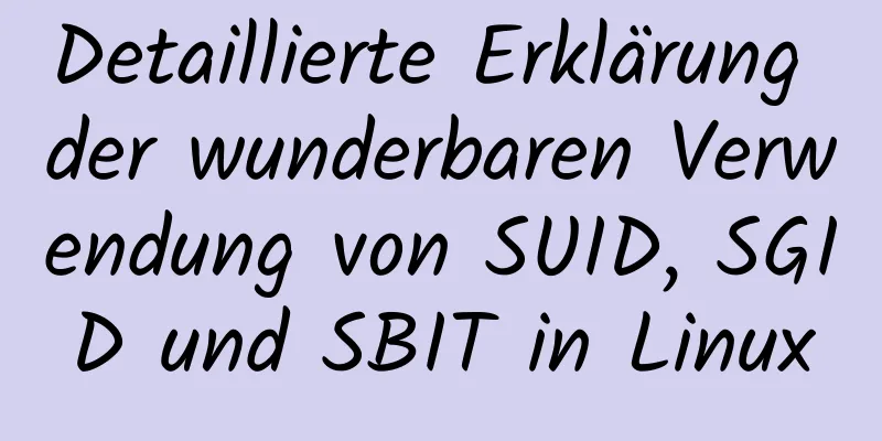 Detaillierte Erklärung der wunderbaren Verwendung von SUID, SGID und SBIT in Linux