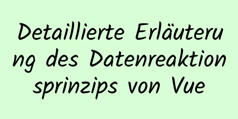 Detaillierte Erläuterung des Datenreaktionsprinzips von Vue