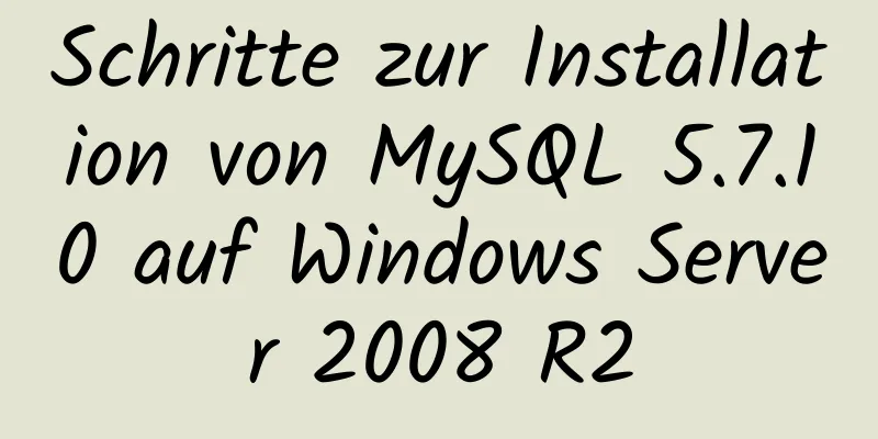 Schritte zur Installation von MySQL 5.7.10 auf Windows Server 2008 R2