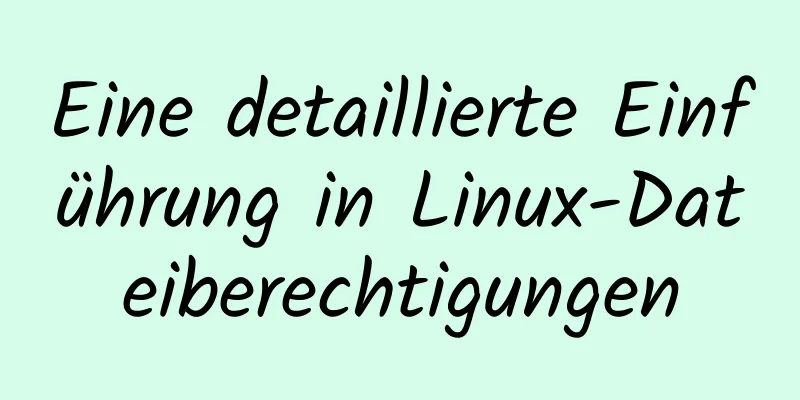 Eine detaillierte Einführung in Linux-Dateiberechtigungen