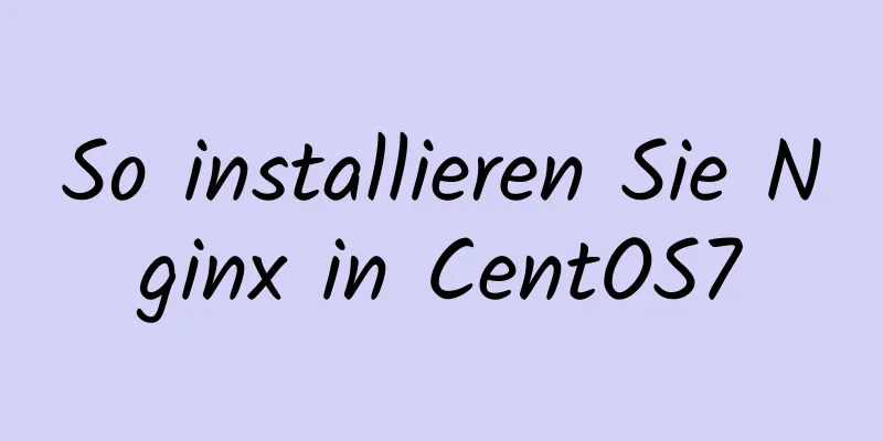 So installieren Sie Nginx in CentOS7