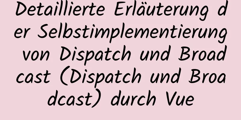 Detaillierte Erläuterung der Selbstimplementierung von Dispatch und Broadcast (Dispatch und Broadcast) durch Vue