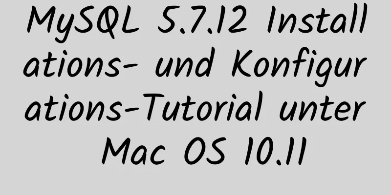 MySQL 5.7.12 Installations- und Konfigurations-Tutorial unter Mac OS 10.11