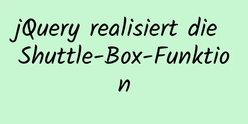 jQuery realisiert die Shuttle-Box-Funktion