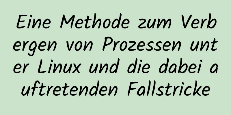 Eine Methode zum Verbergen von Prozessen unter Linux und die dabei auftretenden Fallstricke