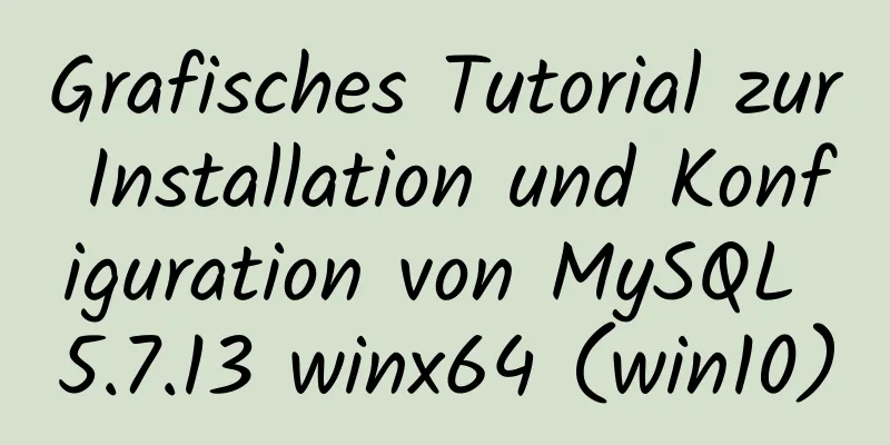 Grafisches Tutorial zur Installation und Konfiguration von MySQL 5.7.13 winx64 (win10)