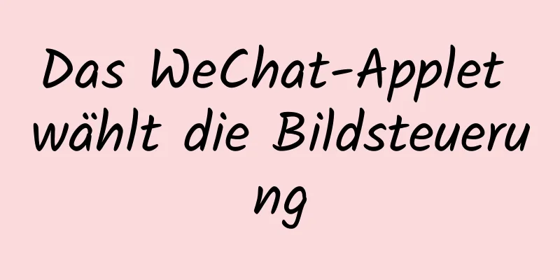 Das WeChat-Applet wählt die Bildsteuerung